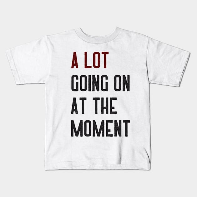 Vintage Not A Lot Going On At The Moment Kids T-Shirt by ROADNESIA